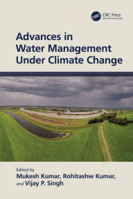 Title: Advances in Water Management Under Climate Change, Author: Mukesh Kumar