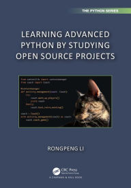 Title: Learning Advanced Python by Studying Open Source Projects, Author: Rongpeng Li