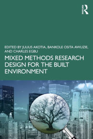 Title: Mixed Methods Research Design for the Built Environment, Author: Julius Akotia