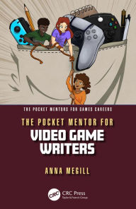 Title: The Pocket Mentor for Video Game Writers, Author: Anna Megill