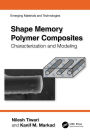 Shape Memory Polymer Composites: Characterization and Modeling