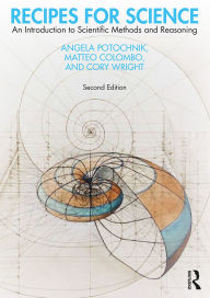 Title: Recipes for Science: An Introduction to Scientific Methods and Reasoning, Author: Angela Potochnik