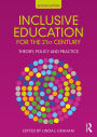 Inclusive Education for the 21st Century: Theory, Policy and Practice