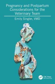Title: Pregnancy and Postpartum Considerations for the Veterinary Team, Author: Emily Singler