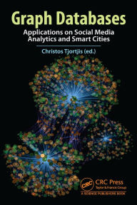 Title: Graph Databases: Applications on Social Media Analytics and Smart Cities, Author: Christos Tjortjis