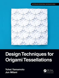 Title: Design Techniques for Origami Tessellations, Author: Yohei Yamamoto