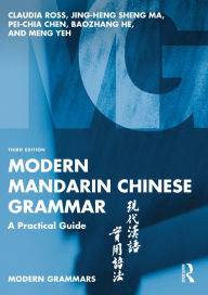 Title: Modern Mandarin Chinese Grammar: A Practical Guide, Author: Claudia Ross