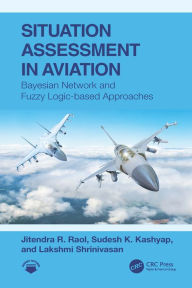 Title: Situation Assessment in Aviation: Bayesian Network and Fuzzy Logic-based Approaches, Author: Jitendra R. Raol