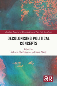 Title: Decolonising Political Concepts, Author: Valentin Clavé-Mercier