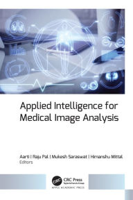 Title: Applied Intelligence for Medical Image Analysis, Author: Aarti