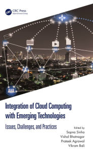 Title: Integration of Cloud Computing with Emerging Technologies: Issues, Challenges, and Practices, Author: Sapna Sinha