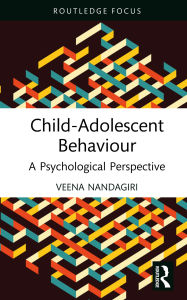 Title: Child-Adolescent Behaviour: A Psychological Perspective, Author: Veena Nandagiri