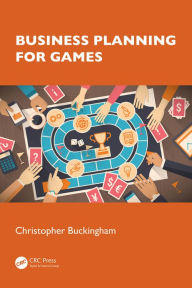 Title: Business Planning for Games, Author: Christopher Buckingham