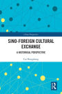 Sino-Foreign Cultural Exchange: A Historical Perspective