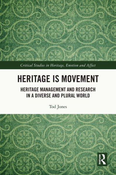 Heritage is Movement: Heritage Management and Research in a Diverse and Plural World