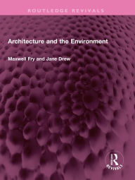 Title: Architecture and the Environment, Author: Maxwell Fry