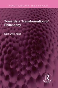 Title: Towards a Transformation of Philosophy, Author: Karl Otto Apel