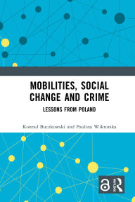 Read books online free no download Mobilities, Social Change and Crime: Lessons from Poland by Konrad Buczkowski, Paulina Wiktorska 9781032452296 CHM