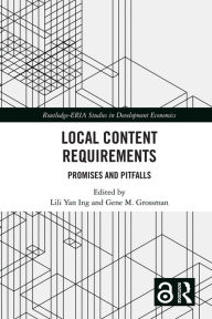 Title: Local Content Requirements: Promises and Pitfalls, Author: Lili Yan Ing
