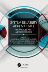 Title: System Reliability and Security: Techniques and Methodologies, Author: Javaid Iqbal