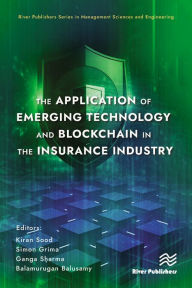 Title: The Application of Emerging Technology and Blockchain in the Insurance Industry, Author: Kiran Sood