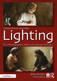 Title: Motion Picture and Video Lighting, Author: Blain Brown