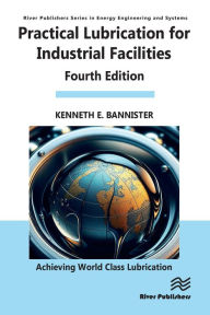 Title: Practical Lubrication for Industrial Facilities, Author: Kenneth Bannister