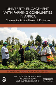 Title: University Engagement with Farming Communities in Africa: Community Action Research Platforms, Author: Anthony Egeru