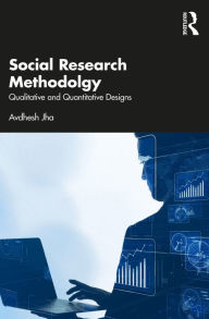 Title: Social Research Methodology: Qualitative and Quantitative Designs, Author: Avdhesh Jha