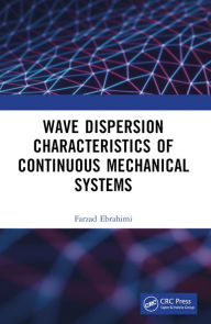 Title: Wave Dispersion Characteristics of Continuous Mechanical Systems?, Author: Farzad Ebrahimi