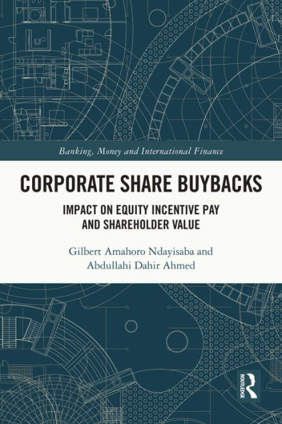 Corporate Share Buybacks: Impact on Equity Incentive Pay and Shareholder Value