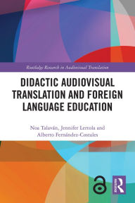 Title: Didactic Audiovisual Translation and Foreign Language Education, Author: Noa Talaván