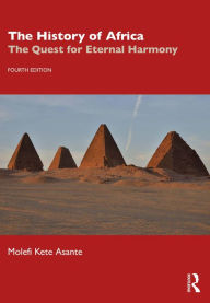 Title: The History of Africa: The Quest for Eternal Harmony, Author: Molefi Kete Asante