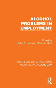 Title: Alcohol Problems in Employment, Author: Brian D. Hore