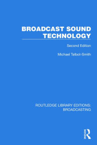 Title: Broadcast Sound Technology, Author: Michael Talbot-Smith