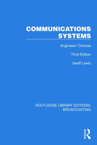 Title: Communications Systems: Engineers' Choices, Author: Geoff Lewis