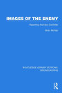 Images of the Enemy: Reporting the New Cold War