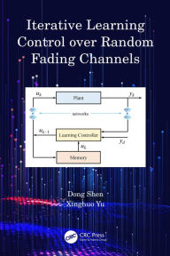Title: Iterative Learning Control over Random Fading Channels, Author: Dong Shen