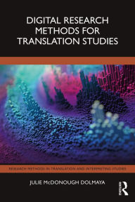 Title: Digital Research Methods for Translation Studies, Author: Julie McDonough Dolmaya