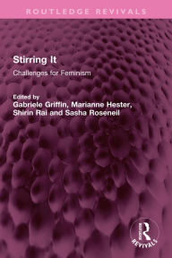 Title: Stirring It: Challenges for Feminism, Author: Gabriele Griffin