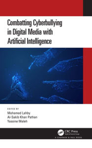 Title: Combatting Cyberbullying in Digital Media with Artificial Intelligence, Author: Mohamed Lahby