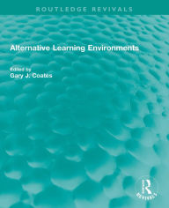 Title: Alternative Learning Environments, Author: Gary J. Coates