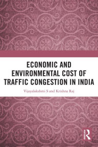 Title: Economic and Environmental Cost of Traffic Congestion in India, Author: Vijayalakshmi S