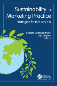 Title: Sustainability in Marketing Practice: Strategies for Industry 4.0, Author: Subrata Chattopadhyay