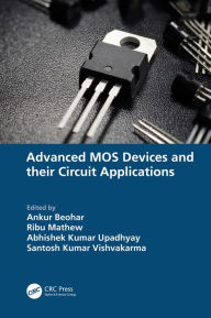 Title: Advanced MOS Devices and their Circuit Applications, Author: Ankur Beohar