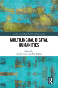 Title: Multilingual Digital Humanities, Author: Lorella Viola