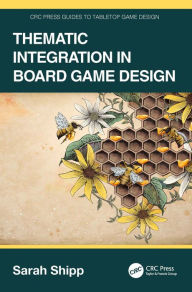 Title: Thematic Integration in Board Game Design, Author: Sarah Shipp
