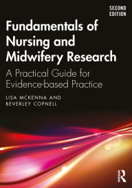 Title: Fundamentals of Nursing and Midwifery Research: A Practical Guide for Evidence-based Practice, Author: Lisa McKenna