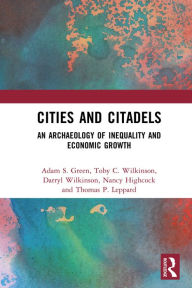 Ebook downloads for laptops Cities and Citadels: An Archaeology of Inequality and Economic Growth (English literature)