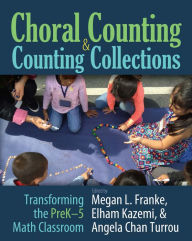 Title: Choral Counting & Counting Collections: Transforming the PreK-5 Math Classroom, Author: Megan L Franke